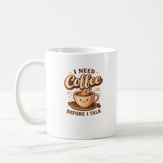 Funny Cute Coffee Mug I Need Coffee Before I Talk コーヒーマグカップ (左)