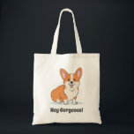 Funny Cute Corgi Puppy - Hey Corgeous トートバッグ<br><div class="desc">Funny Corgi Puppy - Hey Corgeous Tote Bag</div>