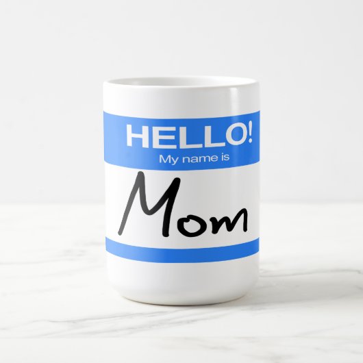 Funny Cute Hello! My Name Is Mom コーヒーマグカップ (中央)