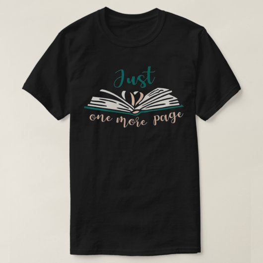 Funny & Cute Reading Lover Book Quotes Just One Mo Tシャツ (デザイン正面)