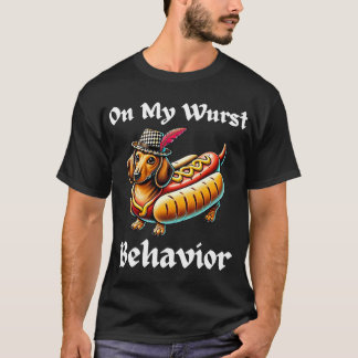 Funny Dachshund Dog Oktoberfest On My Wurst Behavi Tシャツ