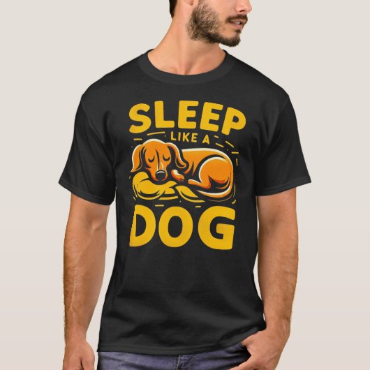Funny Dachshund Saying Sleep Like a Dog Men Women  Tシャツ (正面)