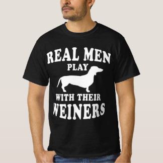 Funny Dachshund Weiner Dog  Real Men Play With Wei Tシャツ