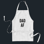 Funny Dad AF Saying スタンダードエプロン<br><div class="desc">Give a cool gift for Father's Day this year and surprise the modern dad with the new trendy "dad af" apron. The white apron has the saying in big bold black block lettering on the front center. You can customize the colors if needed. It is also available in different styles...</div>