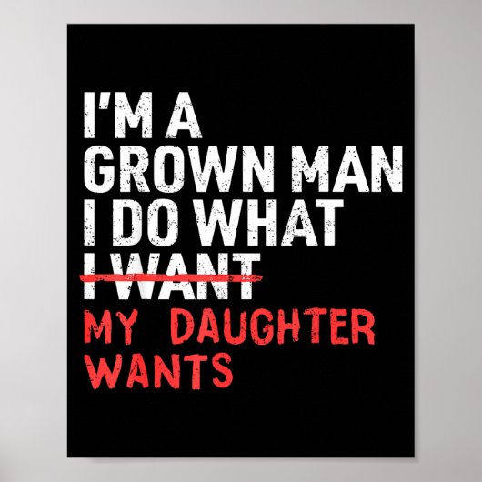 Funny Dad Father I'm A Grown Man I Do What My Daug ポスター (正面)