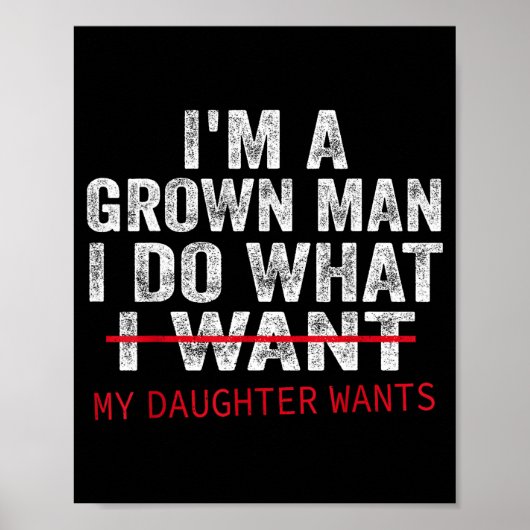 Funny Dad Father I'm A Grown Man I Do What My Daug ポスター (正面)