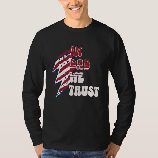 Funny Dad fourth of July, In Dad we Trust Gift Tシャツ (正面)