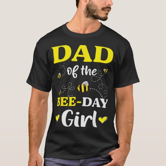 Funny Dad Of The Bee Day Girl Birthday  Tシャツ (正面)