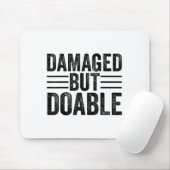 Funny Damaged But Doable Motivational Damaged Wome マウスパッド (マウス)