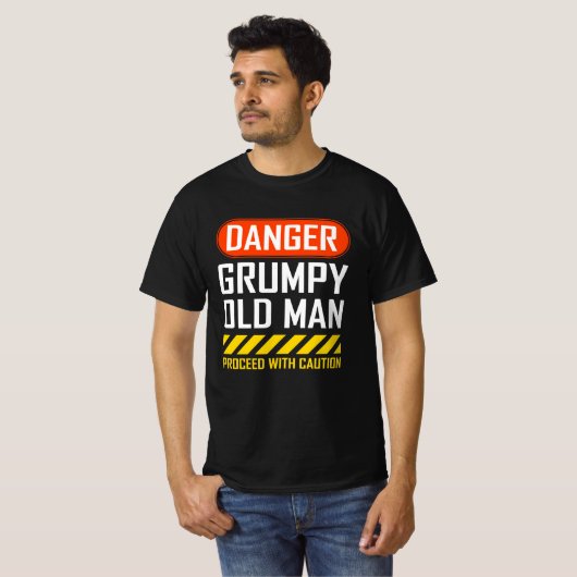 Funny Danger Grumpy Old Man Saying Tシャツ (正面フル)