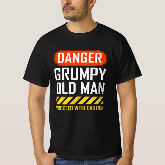 Funny Danger Grumpy Old Man Saying Tシャツ (正面)