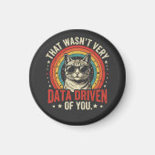 Funny Data Analyst Quote That Was Not Very Data  マグネット (正面)