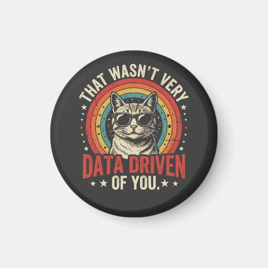 Funny Data Analyst Quote That Was Not Very Data  マグネット (正面)