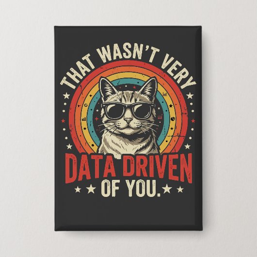 Funny Data Analyst Quote That Was Not Very Data  缶バッジ (正面)