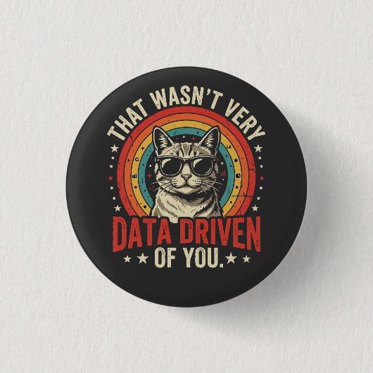 Funny Data Analyst Quote That Was Not Very Data  缶バッジ (正面)