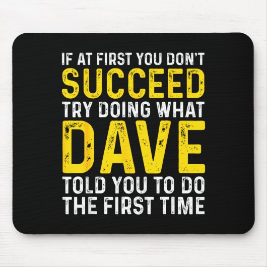 Funny Dave If At First You Don't Succeed Try Doing マウスパッド (正面)