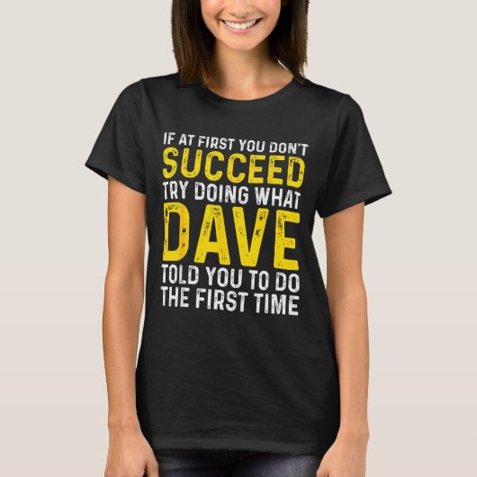 Funny Dave If At First You Don't Succeed Try Doing Tシャツ (正面)
