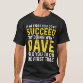 Funny Dave If At First You Don't Succeed Try Doing Tシャツ (正面)