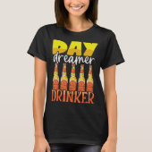 Funny Day Dreamer Drinker Beer Drinking Party Outf Tシャツ (正面)
