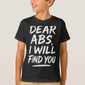Funny Dear Abs Quote Fitness Lovers And Workout Mo Tシャツ (正面)