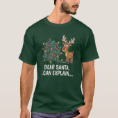 Funny Dear Santa I Can Explain Reindeer Christmas  Tシャツ (正面)