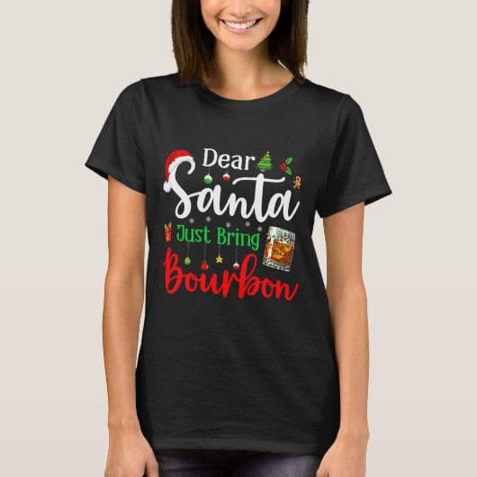 Funny Dear Santa Just Bring Bourbon Christmas Paja Tシャツ (正面)