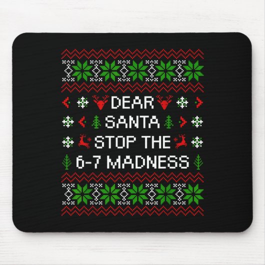 Funny Dear Santa Stop The 67 Madness Ugly Christma マウスパッド (正面)
