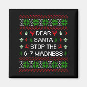 Funny Dear Santa Stop The 67 Madness Ugly Christma マグネット (正面)