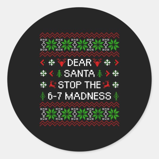 Funny Dear Santa Stop The 67 Madness Ugly Christma ラウンドシール (正面)
