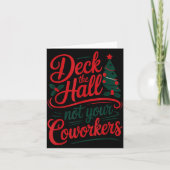 Funny Deck The Hall Not Your Coworkers Christmas Q カード (正面)