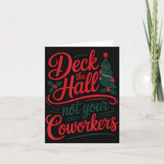 Funny Deck The Hall Not Your Coworkers Christmas Q カード (正面)