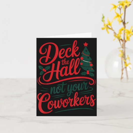 Funny Deck The Hall Not Your Coworkers Christmas Q カード (黄色い花)