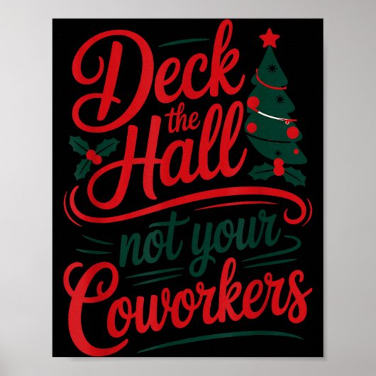 Funny Deck The Hall Not Your Coworkers Christmas Q ポスター (正面)