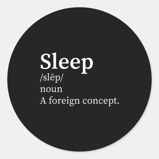 Funny Definition Sleep A Foreign Concept New Paren ラウンドシール (正面)