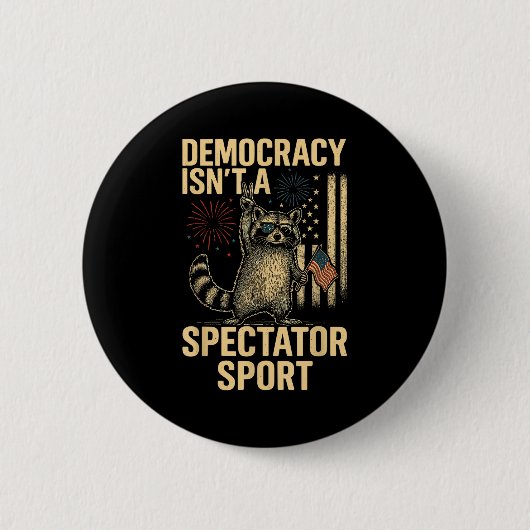 Funny Democracy Isn't A Spectator Srt  缶バッジ (正面)