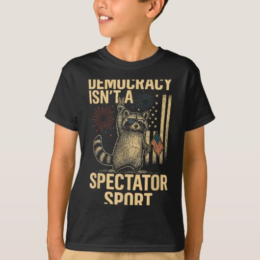Funny Democracy Isn't A Spectator Srt  Tシャツ (正面)