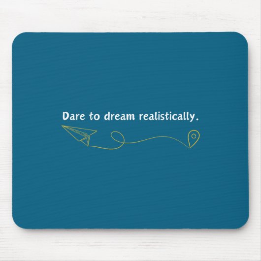 Funny Demotivational Quote Dare To Dream Realistic マウスパッド (正面)