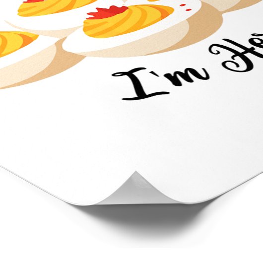 Funny Deviled Eggs You Know Why I'm Here Tee  ポスター (角)
