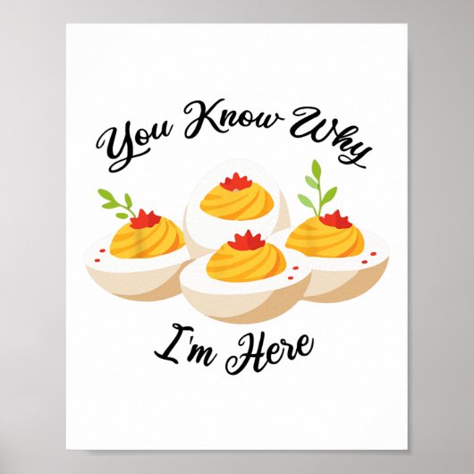Funny Deviled Eggs You Know Why I'm Here Tee  ポスター (正面)