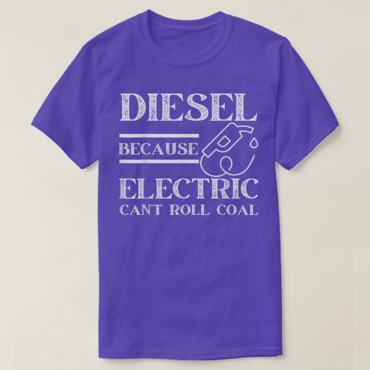 Funny Diesel Because Electric Can't Roll Coal Truc Tシャツ (デザイン正面)