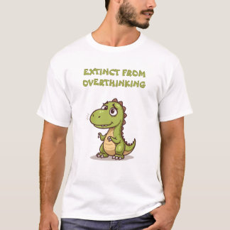 Funny Dino Extinct From Overthinking Slogan T-Shir Tシャツ