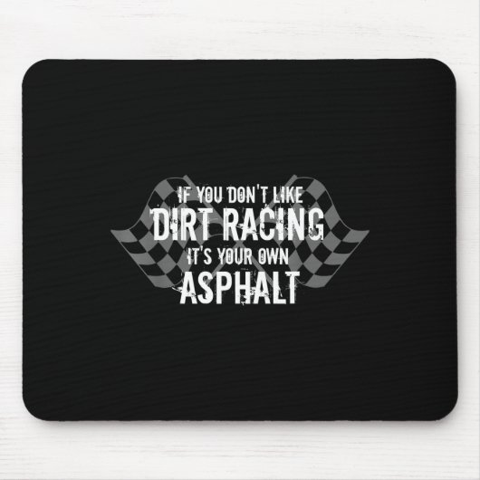 Funny Dirt Track Racing Quotes If You Don't Like D マウスパッド (正面)