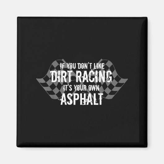 Funny Dirt Track Racing Quotes If You Don't Like D マグネット (正面)