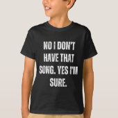 Funny Dj I Dont Have That Song Request Mens Womens Tシャツ (正面)