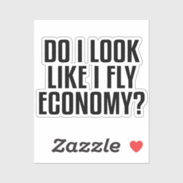 Funny Do I Look Like I Fly Economy Traveler Quote シール