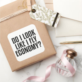 Funny Do I Look Like I Fly Economy Traveler Quote スクエアシール