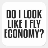 Funny Do I Look Like I Fly Economy Traveler Quote スクエアシール (正面)