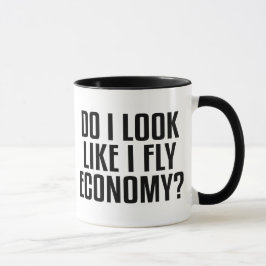 Funny Do I Look Like I Fly Economy Traveler Quote マグカップ