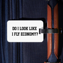 Funny Do I Look Like I Fly Economy Traveler Quote ラゲッジタグ