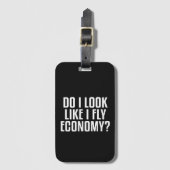Funny Do I Look Like I Fly Economy Traveler Quote ラゲッジタグ (正面縦)